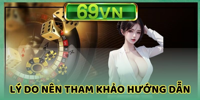 69vn cung cấp các hướng dẫn nhằm hỗ trợ người chơi