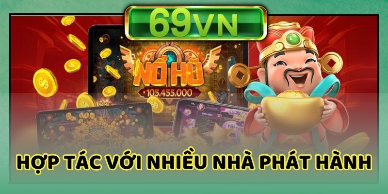 Điểm danh các nhà phát hành uy tín hợp tác