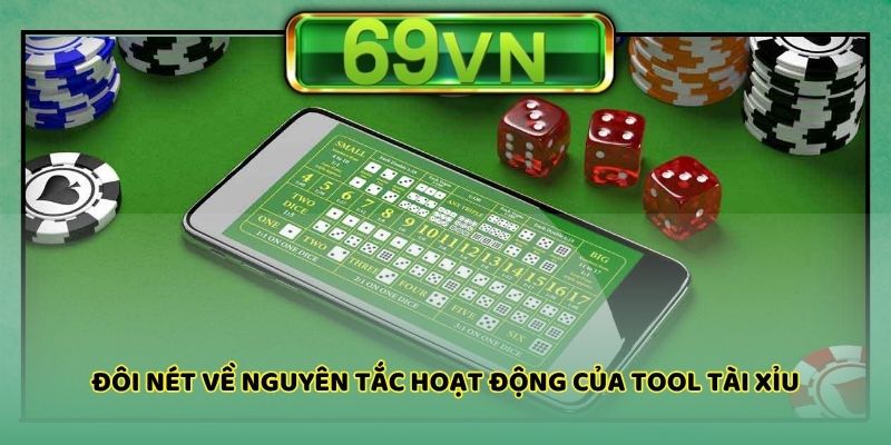 Đôi nét về nguyên tắc hoạt động của tool tài xỉu