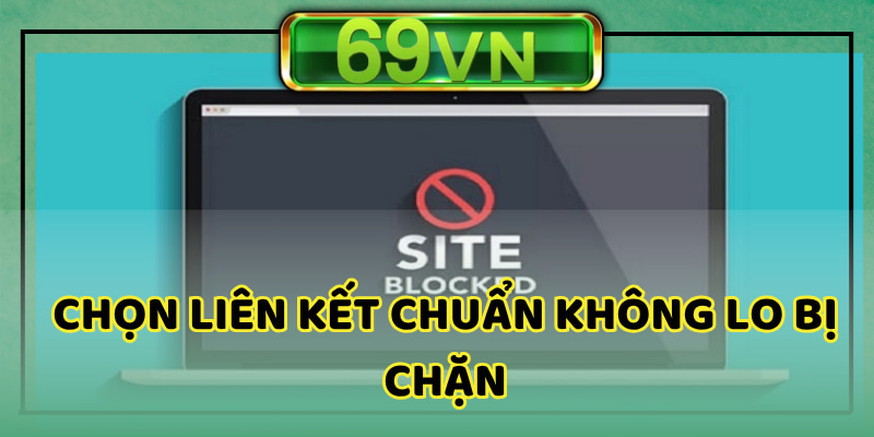 Xoá bỏ nỗi lo chặn link cho hội viên