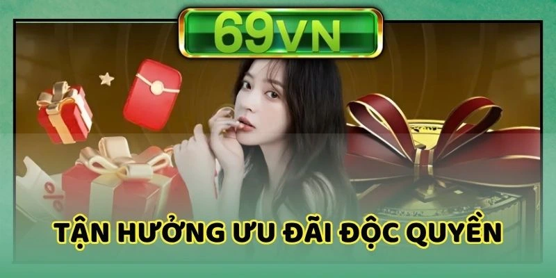 Nhiều ưu đãi đặc biệt chỉ dành cho cấp bậc Vip