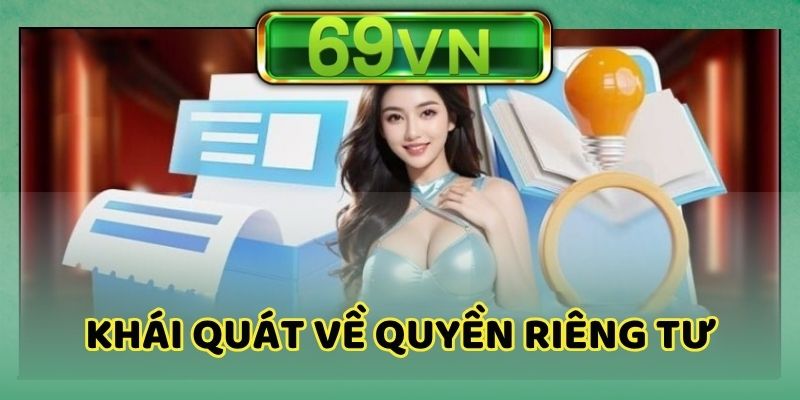 Quyền riêng tư là quy tắc giúp an toàn cho hội viên 69VN