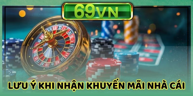 Tham khảo các lưu ý khi nhận khuyến mãi 69vn