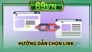 hướng dẫn chọn link